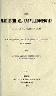 Cover of: Das altindische Neu- und Vollmondsopfer in seiner einfachsten Form, mit Benutzung handschriftlicher Quellen by Alfred Hillebrandt