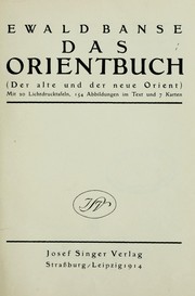 Cover of: Das Orientbuch (der alte und der neue Orient) mit 2 Lichtdrucktafeln, 154 Abbildungen in Text und 7 Karten