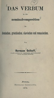 Das Verbum in der Nominalcomposition im deutschen, griechischen, slavischen und romanischen by Hermann Osthoff