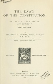 Cover of: The dawn of the constitution: or, The reigns of Henry III and Edward I, A.D. 1216-1307