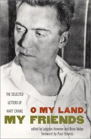 Cover of: O my land, my friends: the selected letters of Hart Crane