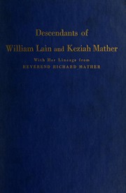 Cover of: Descendants of William Lain and Keziah Mather: with her lineage from Reverend Richard Mather.
