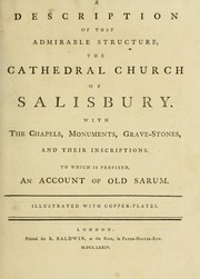 Cover of: A description of that admirable structure, the cathedral church of Salisbury. by Illustrated with copper-plates.
