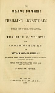 The dreadful sufferings and thrilling adventures of an overland party of emigrants to California by William Beschke