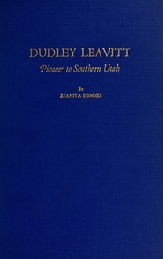 Cover of: Dudley Leavitt: pioneer to Southern Utah.