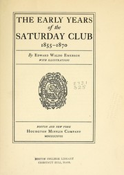 Cover of: The early years of the Saturday club, 1855-1870