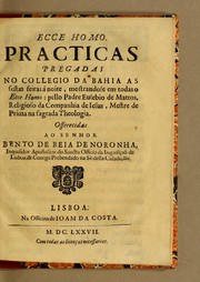 Cover of: Ecce Homo. Practicas pregadas no Collegio da Bahia as sestas feiras à noite, mostrandose em todas o Ecce Homo