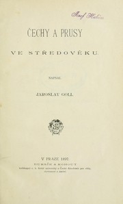 Cover of: Čechy a Prusy ve Stredověku by Jaroslav Goll