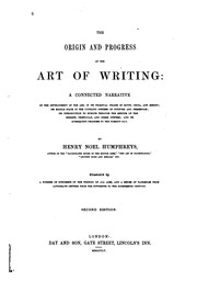 Cover of: The Origin and Progress of the Art of Writing: A Connected Narrative of the Development of the ...