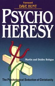 Cover of: Psycho heresy: the psychological seduction of Christianity