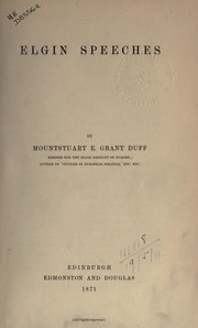 Cover of: Elgin speeches by Grant Duff, Mountstuart E. Sir
