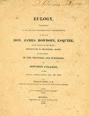 An eulogy, illustrative of the life, and commemorative of the beneficence of the late Hon. James Bowdoin, Esq by William Jenks
