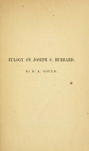 Cover of: Eulogy on Joseph S. Hubbard by Benjamin Apthorp Gould