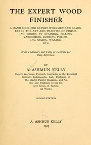 Cover of: The expert wood finisher by Albanis Ashmun Kelly