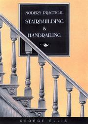 Cover of: Modern practical stairbuilding and handrailing: for the use of workmen, builders, architects, and others