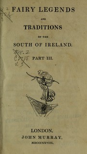 Cover of: Fairy legends and traditions of the South of Ireland. by Thomas Crofton Croker