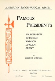 Cover of: Famous presidents: Washington, Jefferson, Madison, Lincoln, Grant
