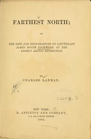 Cover of: Farthest north: or, The life and explorations of Lieutenant James Booth Lockwood, of the Greely Arctic expedition.