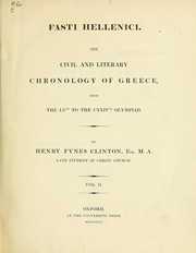Cover of: Fasti Hellenici: the civil and literary chronology of Greece, from the earliest accounts to the death of Augustus