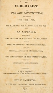 Cover of: The Federalist, on the new Constitution, written in the year 1788