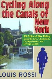 Cover of: Cycling Along The Canals of New York:  500 Miles of Bike Riding along the Erie, Champlain, Cayuga-Seneca, and Oswego Canals