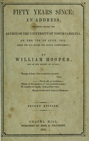 Cover of: Fifty years since: an address, delivered before the alumni of the University of North Carolina, on the 7th of June, 1859, (being the day before the annual commencement.)