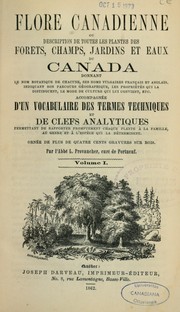Cover of: Flore canadienne: ou, Description de toutes les plantes des forêts, champs, jardins et eaux du Canada... \
