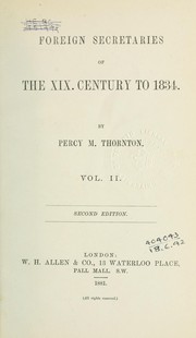 Foreign secretaries of the 19th century to 1834 by Percy Melville Thornton