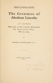 Cover of: Forty years after.: The greatness of Abraham Lincoln: an address delivered at the Lincoln monument on Decoration day, May 30, 1905