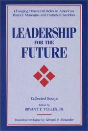 Cover of: Leadership for the future: changing directorial roles in American history museums and historical societies : collected essays