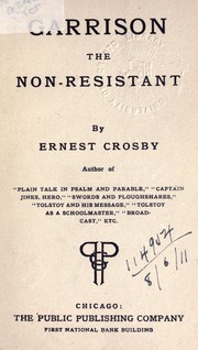 Garrison the non-resistant by Ernest Howard Crosby