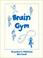 Cover of: Brain Gym (Teachers Edition: Revised)