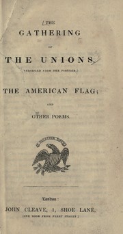 Cover of: The gathering of the unions: (Versified from The pioneer) The American flag; and other poems