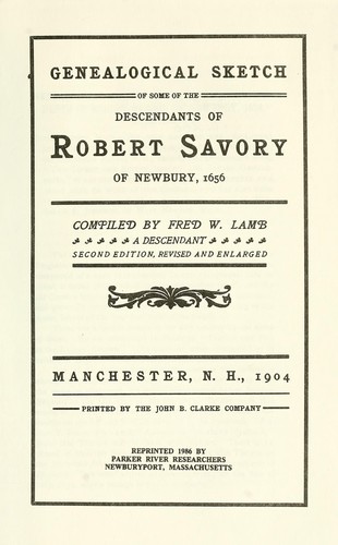 Genealogical sketch of some of the descendants of Robert Savory of Newbury, 1656