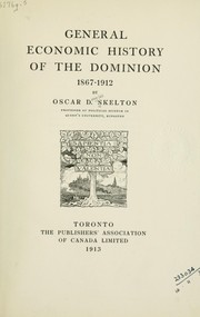 Cover of: General economic history of the Dominion, 1867-1912.