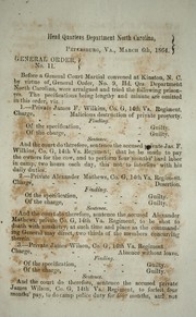 Cover of: General order, no. 11: Petersburg, Va., March 6th, 1864. Before a general court martial convened at Kinston, N.C. ...