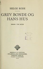 Cover of: Grev Bonde og hans hus: drama i tre akter