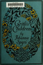 Cover of: Gritili's children: a story for children and for those who love children.