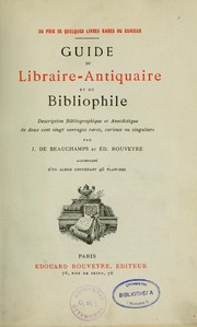 Cover of: Guide du libraire-antiquaire et du bibliophile: description bibliographique et anecdotique de deux cents ouvrages rares, curieux ou singuliers