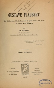 Cover of: Gustave Flaubert: du rôle que l'intelligence a joué dans sa vie et dans son oeuvre