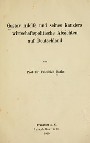 Cover of: Gustav Adolfs und seines Kanzlers wirtschaftspolitische Absichten auf Deutschland.