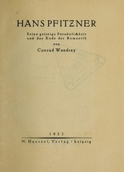 Cover of: Hans Pfitzner: seine geistige Persönlichkeit und das Ende der Romantik