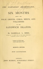 Cover of: The Hawaiian archipelago: six months among the palm groves, coral reefs, & volcanoes of the Sandwich Islands