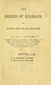 Cover of: The heiress of Kilorgan; or, Evenings with the old Geraldines. by Mary Anne Sadlier