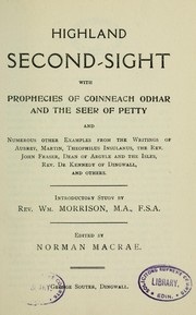 Cover of: Highland second-sight: with prophecies of Coinneach Odhar and the Seer of Petty, and numerous other examples from the writings of Aubrey, Martin, Theophilus Insulanus, the Rev. John Fraser, dean of Argyle and the Isles, Rev. Dr. Kennedy of Dingwall, and others.