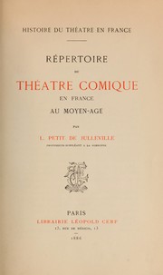 Cover of: Histoire du théatre en France.: Répertoire du théatre comique en France au moyen-âge