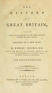 Cover of: The history of Great Britain: from the first invasion of it by the Romans under Julius Cæsar. Written on a new plan