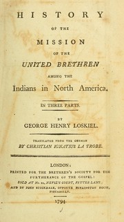 Cover of: History of the mission of the United Brethren among the Indians in North America by George Henry Loskiel