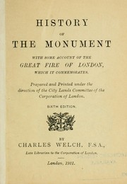 Cover of: History of The Monument with some account of the great fire of London, which it commemorates