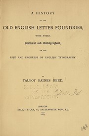 Cover of: A history of the old English letter foundries: with notes, historical and bibliographical, on the rise and progress of English typography.